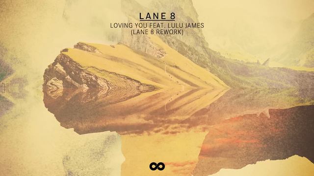 Lane 8 - Loving You Feat. Lulu James (Lane 8 Rework)