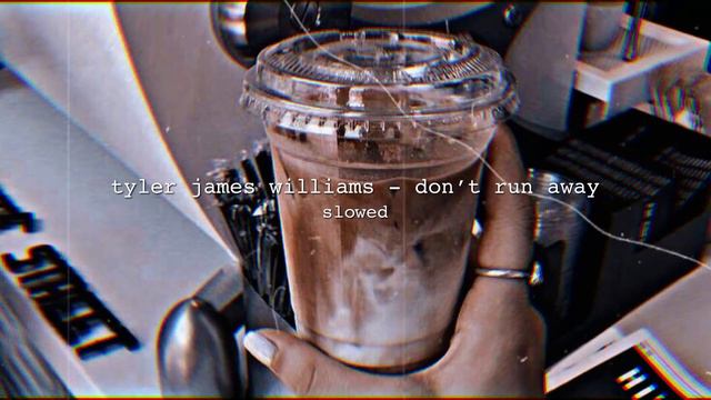 tyler james williams - don't run away | slowed смотреть онлайн