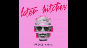 The Prince Karma - Later Bitches (Dj Sanderbang´s Rework/ Billy Kenny Remix)