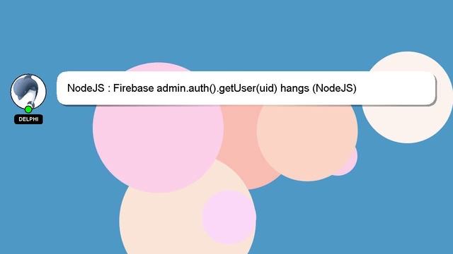 NodeJS : Firebase admin.auth().getUser(uid) hangs (NodeJS) смотреть онлайн