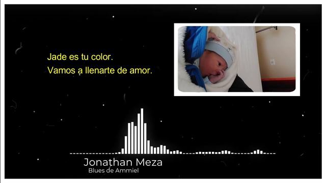 Blues para AMMIEL JADE 🎵👶 | Por: Jonathan Meza | Música con fotos y videos 📱 смотреть онлайн