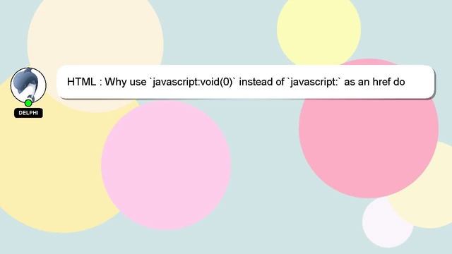 HTML : Why use `javascript:void(0)` instead of `javascript:` as an href do nothing placeholder? смотреть онлайн