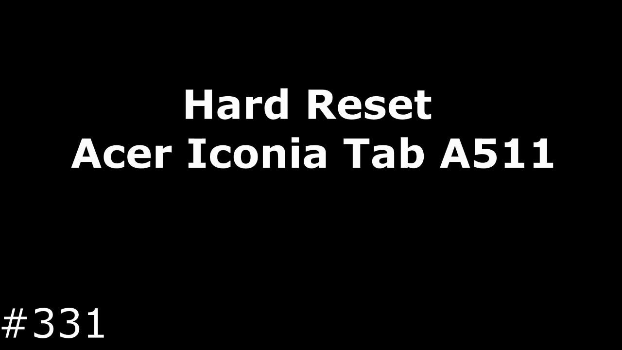 Hard Reset Acer Iconia Tab A511 смотреть онлайн