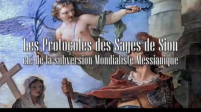Les Protocoles Des Sages De Sion, Clé De La Subversion Mondialiste Messianique 1/2