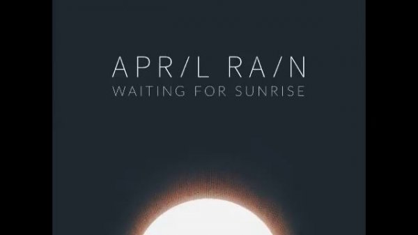 April Rain - Waiting For Sunrise [Full Album]