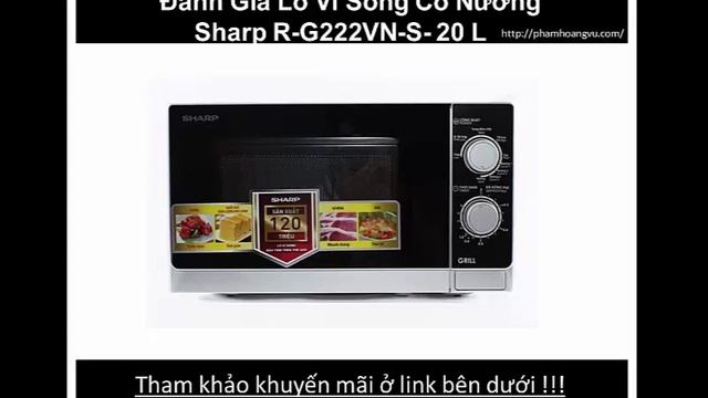 Lò Vi Sóng Có Nướng Sharp R G222VN S 20L có nên mua hay không ? смотреть онлайн