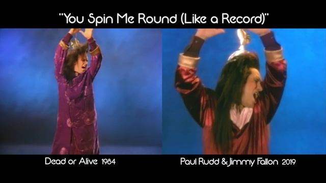 “You Spin Me Round (Like a Record)“ Dead or Alive versus Paul Rudd & Jimmy Fallon Comparison смотреть онлайн
