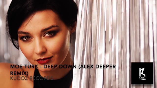 Moe Turk - Deep Down (Alex Deeper Remix) #deephouse #nudisco