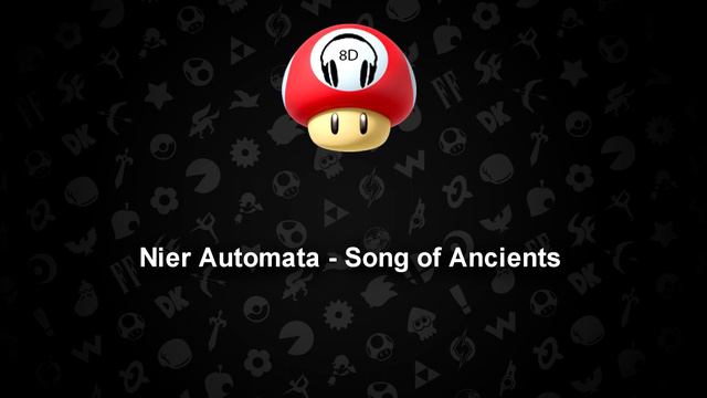 Nier Automata - Song of Ancients (8D Audio) смотреть онлайн