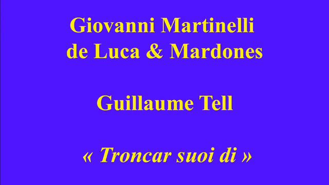 Giovanni Martinelli Giuseppevde Luca & Jose Mardones Guillaume Tell Troncar suoi di смотреть онлайн