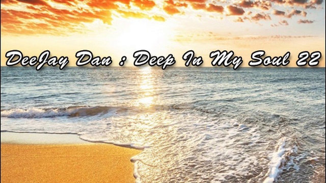DeeJay Dan - Deep In My Soul 22 [2016] смотреть онлайн