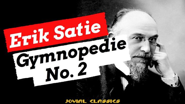Erik Satie - Gymnopedie No. 2 смотреть онлайн