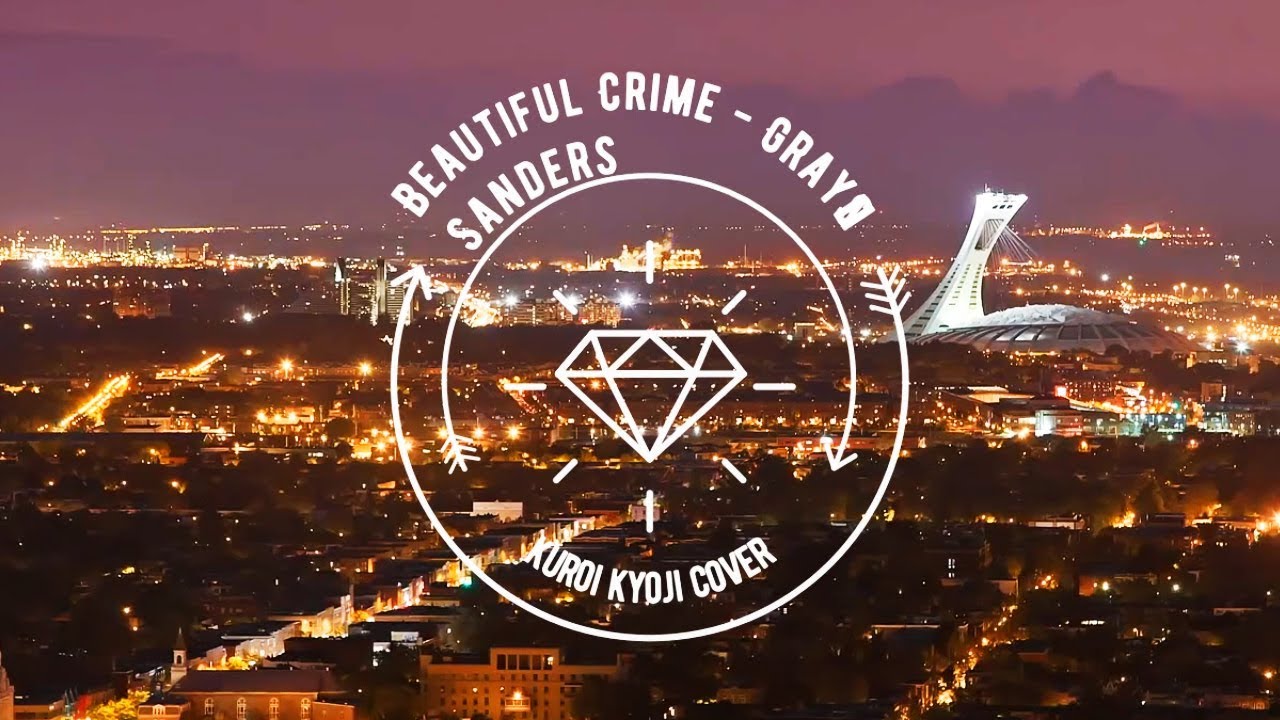 Grayson Sanders - Beautiful Crime (KUROI KYOJI COVER)