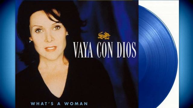 Vaya Con Dios: What's A Woman?