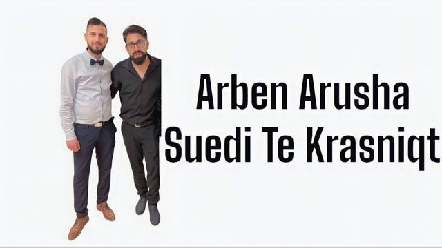 Arben Arusha Hit 2023 Suedi Te Krasniqt смотреть онлайн