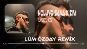 LVBEL C5 - Noluyo Sana Kızım Öl Demeler ( Müslüm Özbay Remix ) Tamam