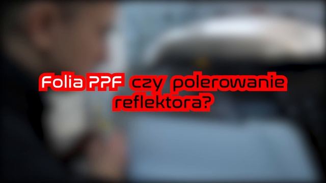 Ochrona reflektorów folią PPF. ZRÓB TO SAM #4 смотреть онлайн