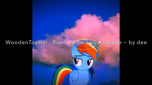Rainbow Factory - WoodenToaster - { slowed } смотреть онлайн