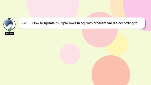SQL : How to update multiple rows in sql with different values according to multiple parameters смотреть онлайн