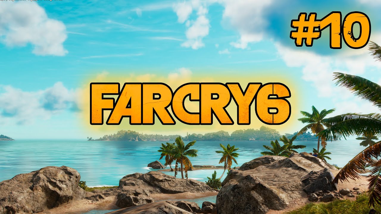 #10 Far Cry 6 _ Полное прохождение _ стрим смотреть онлайн
