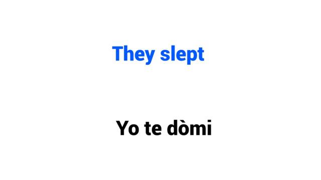 To Sleep = Dòmi – Simple Present, Simple Past, Simple Future and Conditional смотреть онлайн