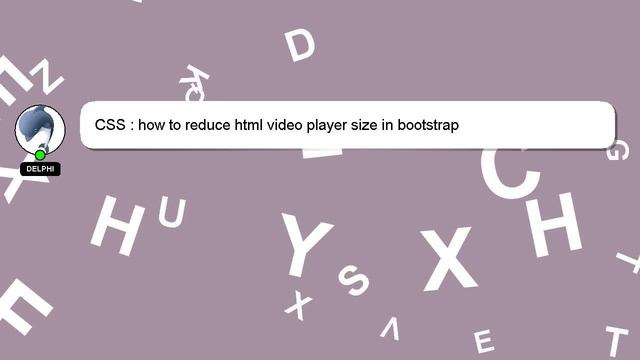 CSS : how to reduce html video player size in bootstrap смотреть онлайн