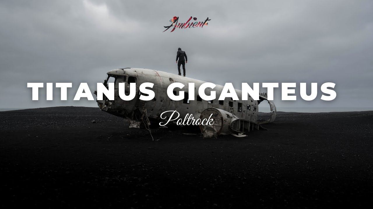 Poltrock - Titanus Giganteus [ambient classical cinematic] смотреть онлайн