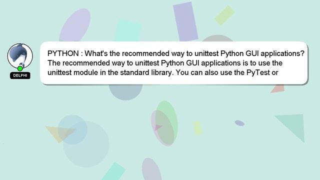 PYTHON : What's the recommended way to unittest Python GUI applications? смотреть онлайн