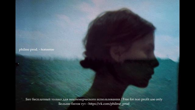 *FREEBEAT* БЕСПЛАТНЫЙ ЛИРИЧЕСКИЙ БИТ / philme prod. - nonsense / лирика грустный инструментал смотреть онлайн