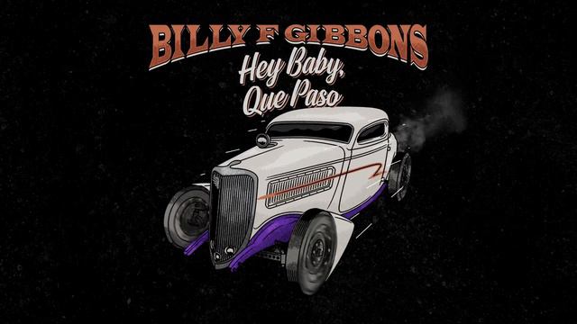Billy F Gibbons - Hey Baby Que Paso (Official Audio) смотреть онлайн