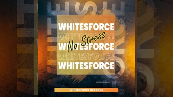 Whitesforce - No Stress