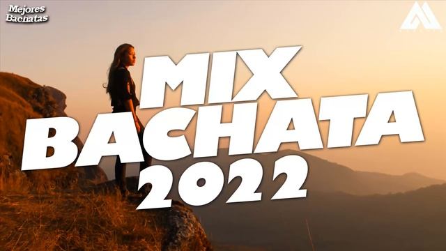 MIX BACHATA 2023 - BACHATA DEL RECUERDO - MIX BACHATA DE MODA - LO MAS NUEVO смотреть онлайн