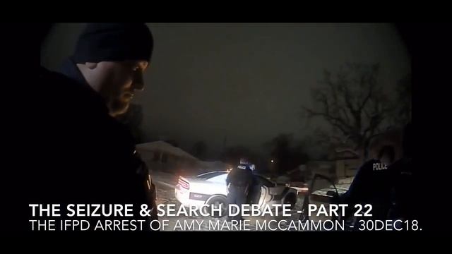 THE SEIZURE & SEARCH DEBATE PART 22 - THE IFPD ARREST OF AMY M. MCCAMMON, FOR A SEATBELT INFRACTION смотреть онлайн