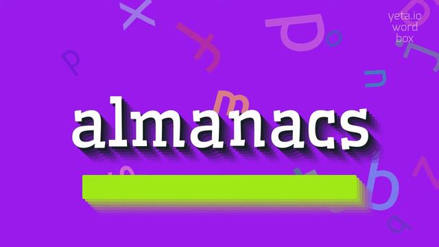 ALMANACS - HOW TO PRONOUNCE ALMANACS? #almanacs