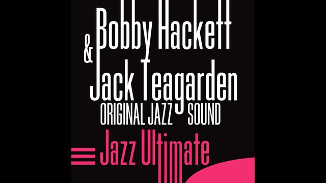 Bobby Hackett, Jack Teagarden - Everybody Loves My Baby смотреть онлайн