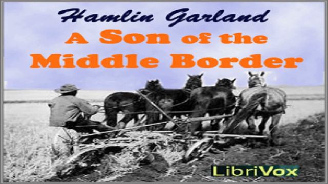 Son of the Middle Border | Hamlin Garland | Culture & Heritage, Family Life | Audiobook | 1/9 смотреть онлайн