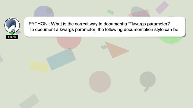 PYTHON : What is the correct way to document a **kwargs parameter? смотреть онлайн