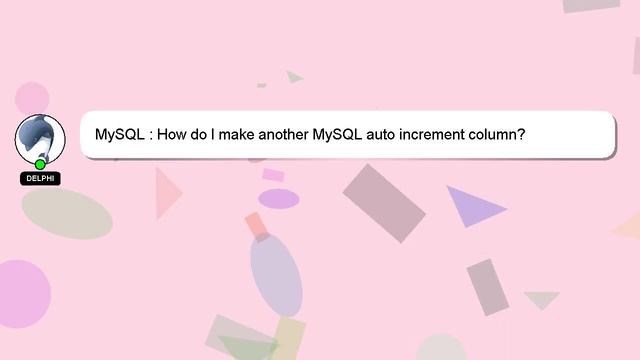 MySQL : How do I make another MySQL auto increment column? смотреть онлайн