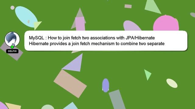 MySQL : How to join fetch two associations with JPA/Hibernate смотреть онлайн