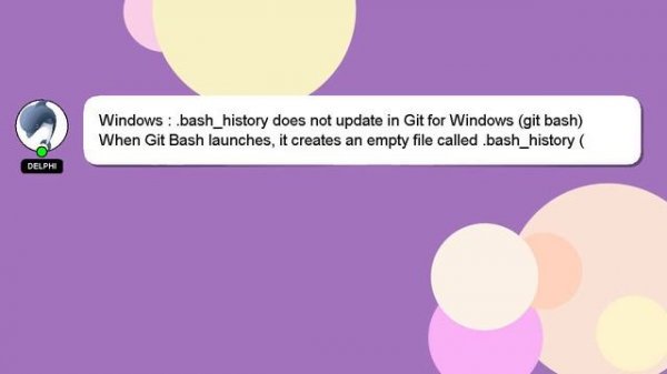 Windows : .bash_history does not update in Git for Windows (git bash)