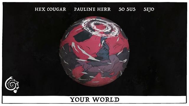 Hex Cougar, Pauline Herr, So Sus & Sejo - Your World смотреть онлайн