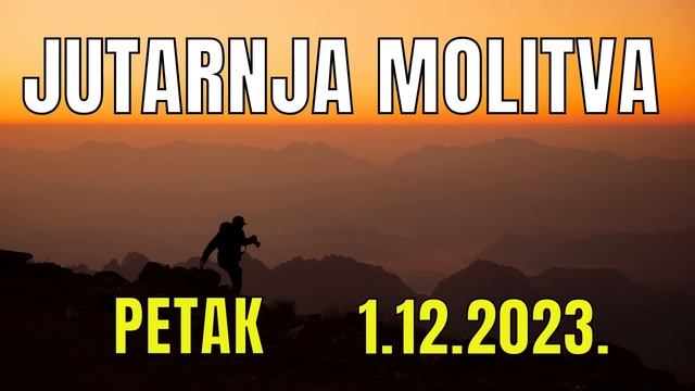 Časoslov: JUTARNJA MOLITVA - PETAK 1.12.2023. смотреть онлайн
