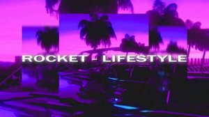 Rocket - Lifestyle (slowed/reverb)