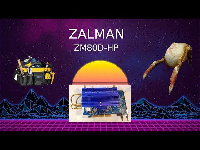 Обзор и установка системы охлаждения видеокарты - Zalman ZM80D HP смотреть онлайн