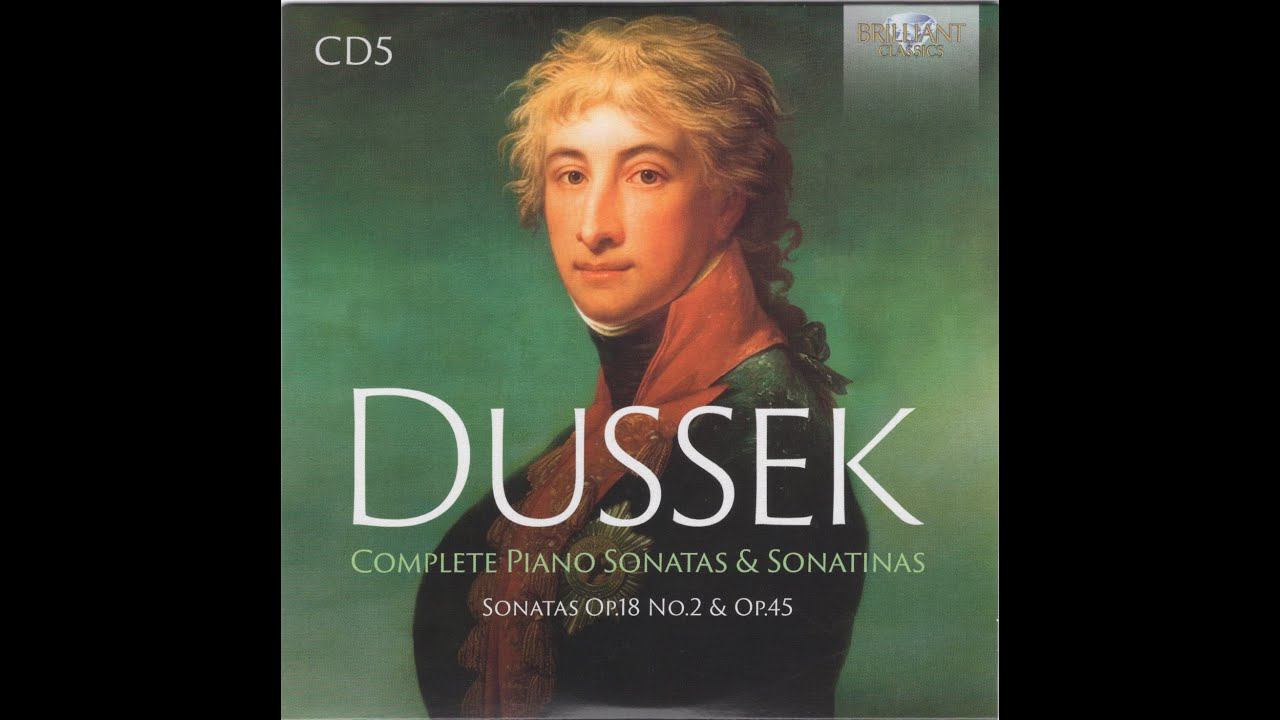 Jan Ladislav Dussek - Complete Piano Sonatas CD05 - Op.18 And Op.45