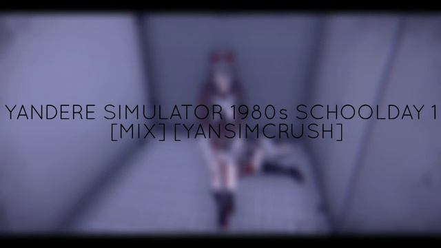 YANDERE SIMULATOR 1980S SCHOOLDAY 1 LOW SANITY HIGH ATMOSHERE [MIX] [YANSIMCRUSH] смотреть онлайн