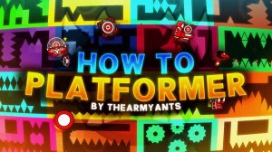 HOW TO PLATFORMER // EXTREME DEMON // 100%