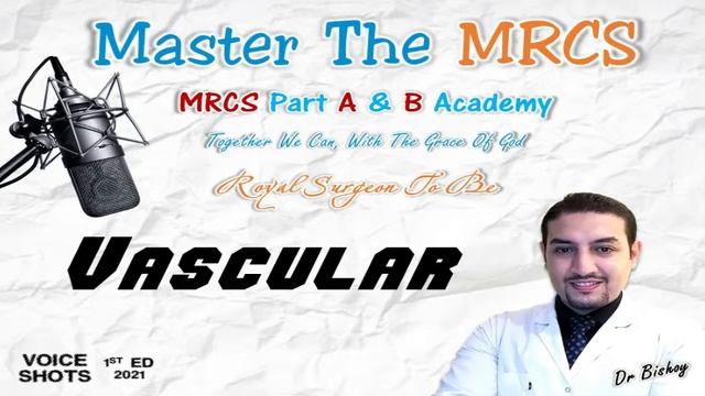Vascular Surgery Voice Shots Dr Bishoy Master The MRCS 4 2021 ED1 Part A смотреть онлайн