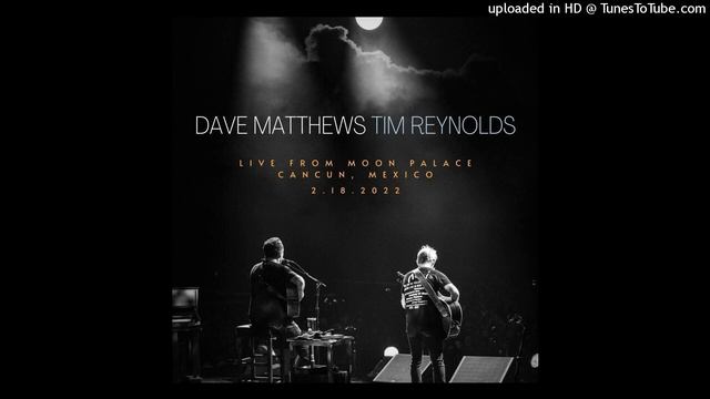 Virginia In the Rain - Dave Matthews & Tim Reynolds - 2022.02.18, Cancún, MEX - Sirius XM Stream смотреть онлайн