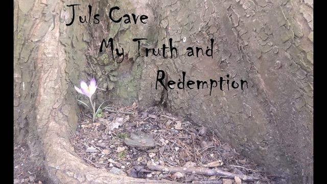 Juls Cave - My truth and redemption (Demo)